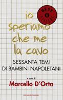 Io speriamo che me la cavo. Sessanta temi di bambini napoletani edito da Mondadori