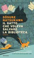 Il gatto che voleva salvare la biblioteca di Sosuke Natsukawa edito da Mondadori