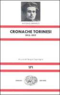 Cronache torinesi (1913-17) di Antonio Gramsci edito da Einaudi