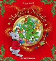 Magia di Natale di Silvia D'Achille, Tony Wolf edito da Dami Editore