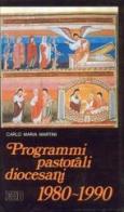 Programmi pastorali diocesani (1980-1990) di Carlo Maria Martini edito da EDB