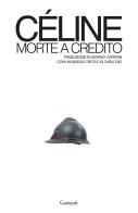 Morte a credito di Louis-Ferdinand Céline edito da Garzanti