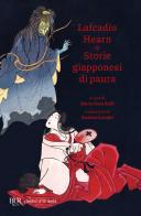 Storie giapponesi di paura. Yokai, yurei, obake e altre creature spaventose di Lafcadio Hearn edito da Rizzoli