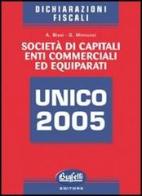 Unico 2005. Società di capitali, enti commerciali ed equiparati di Alessandro Blasi, Giorgio Minnucci edito da Buffetti