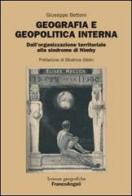 Geografia e geopolitica interna. Dall'organizzazione territoriale alla sindrome di Nimby di Giuseppe Bettoni edito da Franco Angeli