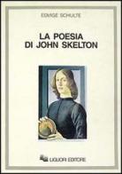 La poesia di John Skelton di Edvige Schulte edito da Liguori