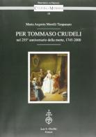 Per Tommaso Crudeli nel 255º anniversario dalla morte (1745-2000) di M. Augusta Morelli Timpanaro edito da Olschki