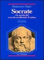 Socrate e la nascita del concetto occidentale di anima di Francesco Sarri edito da Vita e Pensiero