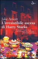 L' irresistibile ascesa di Harry Starks di Jake Arnott edito da Il Saggiatore