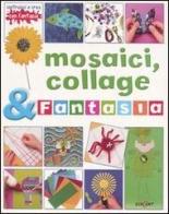 Mosaici, collage & fantasia edito da Edicart