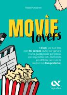 Movie lovers. Il diario dei tuoi film, con 100 schede divise per genere di Rosa Purpurea edito da Alpha Test