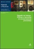 Oggetti nel tempo. Principi e tecniche di conservazione preventiva edito da CLUEB