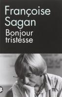 Bonjour tristesse di Françoise Sagan edito da TEA