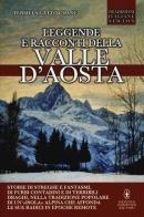 Leggende e racconti della Valle d'Aosta di Tersilla Gatto Chanu edito da Newton Compton