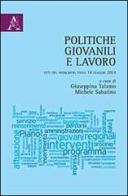 Politiche giovanili e lavoro. Atti del Workshop (Enna, 14 maggio 2014) edito da Aracne