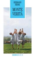Monte verità di Hermann Hesse edito da SugarCo