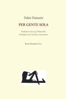 Per gente sola di Fabio Dainotti edito da Book Editore