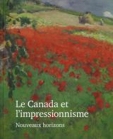 Le Canada et l'impressionisme. Nouveaux horizons. Ediz. a colori di Katerina Atanassova edito da 5 Continents Editions