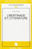 Libertinage et littérature di Cecilia Rizza edito da Schena Editore