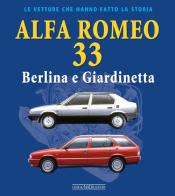 Alfa Romeo 33. Berlina e giardinetta di Lorenzo Ardizio, Leonardo Olivari edito da Nada