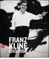 Franz Kline 1910-1962 edito da Skira