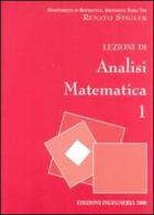 Lezioni di analisi matematica vol.1 di Renato Spigler edito da Ingegneria 2000