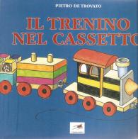 Il trenino nel cassetto di Pietro De Trovato edito da L'Aquilone (La Spezia)