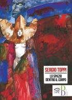 Lo spazio dentro il corpo. Catalogo della mostra di Sergio Toppi alla Biennale di Rimini del 2018. Ediz. a colori di Sergio Toppi edito da Edizioni NPE