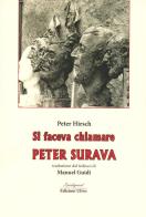 Si faceva chiamare Peter Surava di Peter Surava edito da Ulivo Edizioni