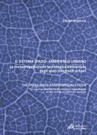 Il sistema spazio-ambientale urbano. La metaprogettazione tecnologica ambientale degli spazi intermedi urbani. The urban space-environmental system di Filippo Angelucci edito da Altralinea