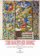 Come lo scriba del Vangelo che trae dal suo tesoro cose nuove e cose antiche. Matteo 13, 51-52. Anno C di Giovanni Silvestri edito da Arianna