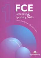 Fce listening & speaking skills. Student's book. Per le Scuole superiori vol.1 di Virginia Evans edito da ELI