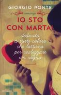 Io sto con Marta! di Giorgio Ponte edito da Mondadori