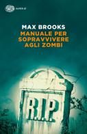 Manuale per sopravvivere agli zombi di Max Brooks edito da Einaudi