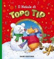 Il Natale di Topo Tip di Anna Casalis edito da Dami Editore