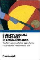 Sviluppo sociale e benessere in Emilia-Romagna. Trasformazioni, sfide e opportunità edito da Franco Angeli