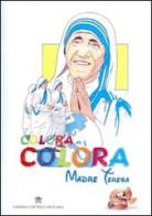 Colora Madre Teresa edito da Libreria Editrice Vaticana