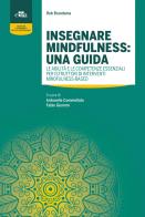 Insegnare mindfulness: una guida. Le abilità e le competenze essenziali per istruttori di interventi mindfulness-based di Rob Brandsma edito da Edra