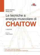 Le tecniche a energia muscolare di Chaitow di Sasha Chaitow, Sandy Fritz edito da Edra