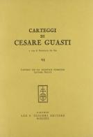 Carteggi di Cesare Guasti vol.6 di Cesare Guasti edito da Olschki