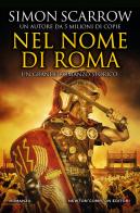 Nel nome di Roma di Simon Scarrow edito da Newton Compton Editori