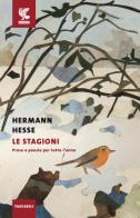 Le stagioni. Prose e poesie per tutto l'anno di Hermann Hesse edito da Guanda