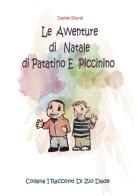 Le avventure di Natale di Patatino e Piccinino di Davide Bilardi edito da Youcanprint