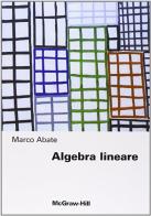 Algebra lineare di Marco Abate edito da McGraw-Hill Education