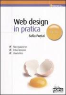 Web design in pratica. Navigazione, interazione, usabilità di Sofia Postai edito da Tecniche Nuove