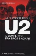La filosofia degli U2. Il conflitto tra «eros» e «agape» di Donato Ferdori edito da Mimesis
