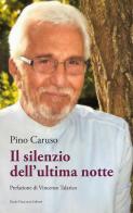 Il silenzio dell'ultima notte di Pino Caruso edito da Flaccovio Dario