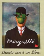 Magritte. Questo non è un libro di Margherita Loy, Rosetta Loy edito da Gallucci