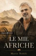 Le mie Afriche di Mario Nobili edito da Gilgamesh Edizioni
