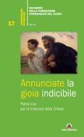 Annunciate la gioia indicibile. Pietre vive per la missione della Chiesa edito da Centro Ambrosiano